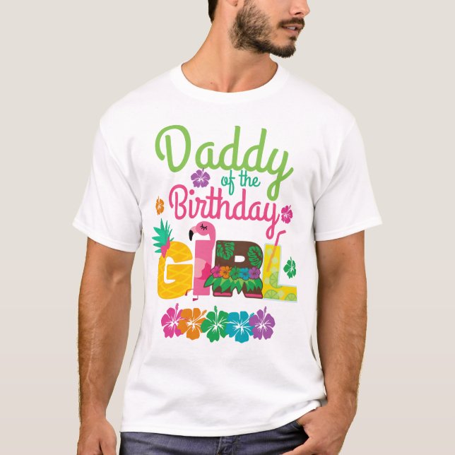 T-shirt Hawaiian Luau Daddy of the Birthday Girl Summer (Devant)