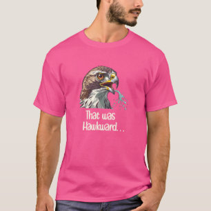 T-shirt Hawk Tua - EH BIEN C'EST HAWKWARD - drôle de vidéo