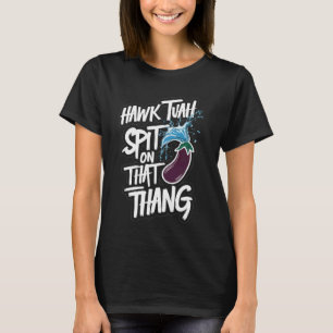 T-shirt Hawk Tuah cracher sur ce thang drôle tendance vira