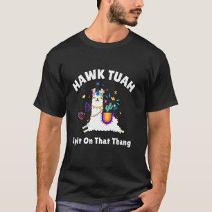 T-shirt Hawk Tuah drôle crache sur ce truc drôle Mème vira