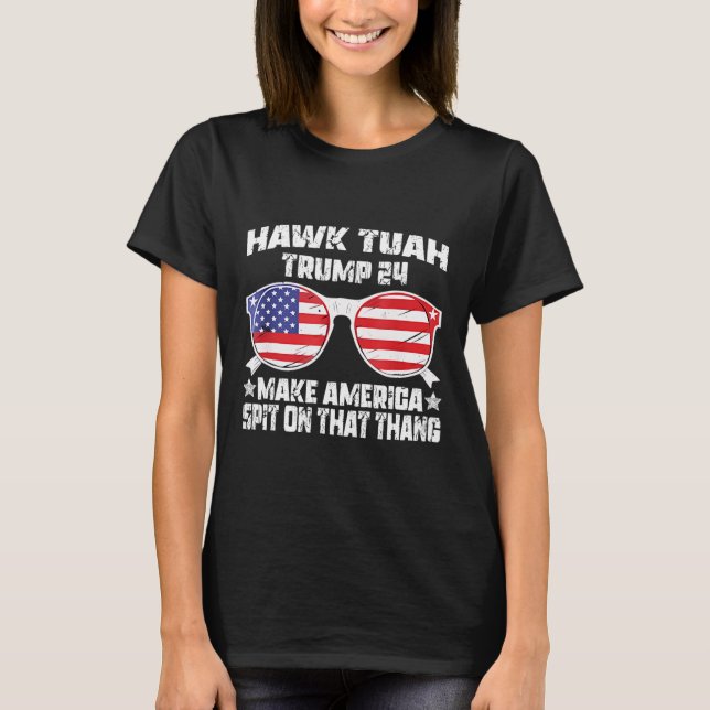 T-shirt Hawk Tuah Funny Viral Humour Mème Vidéo Girl 24 Tu (Devant)