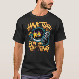 T-shirt Hawk Tuah, Séparé De Ce Thang