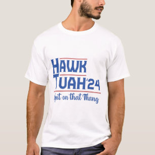 T-shirt Hawk Tush cracher sur cette chose Trump présidenti
