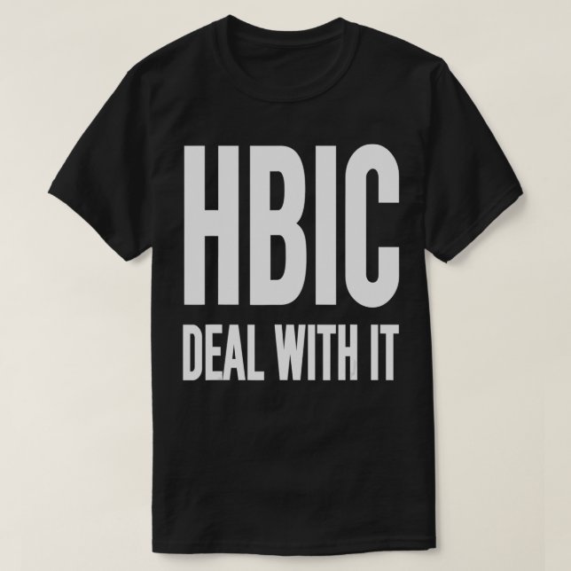 T-shirt HBIC Traitez Avec Elle Drôle Humour Gras Graphique (Design devant)