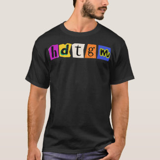T-shirt HDTGM Comment cela a-t-il été fait 4
