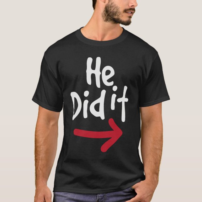 T-shirt He Did It  Prank Couple Matching (Devant)