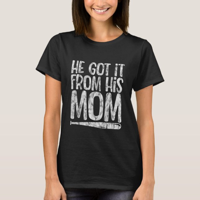 T-shirt He Got It From His Mom (Devant)