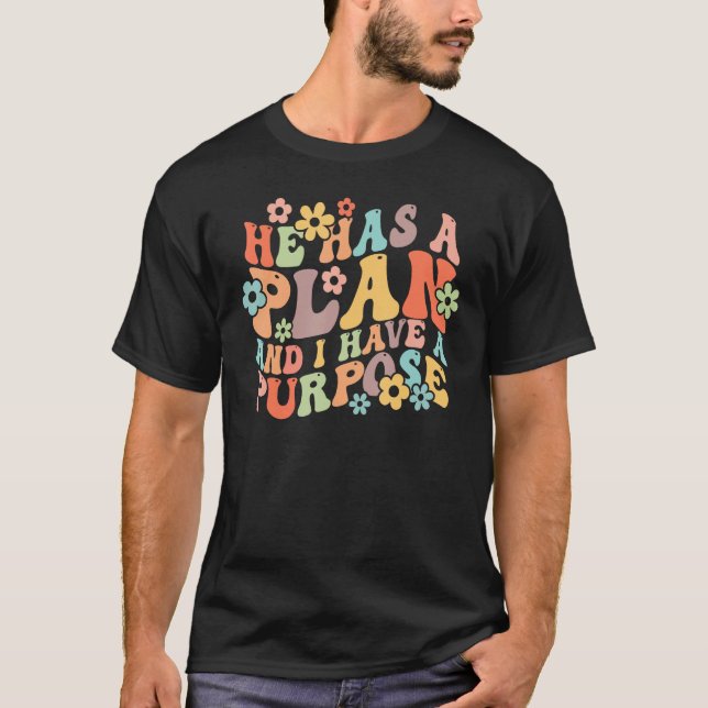 T-shirt He Has A Plan And I Have A Purpose Groovy Vibes Ch (Devant)