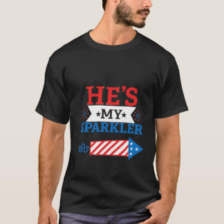 T-shirt He’s My Sparkler – New Year & 4th of July Celebrat