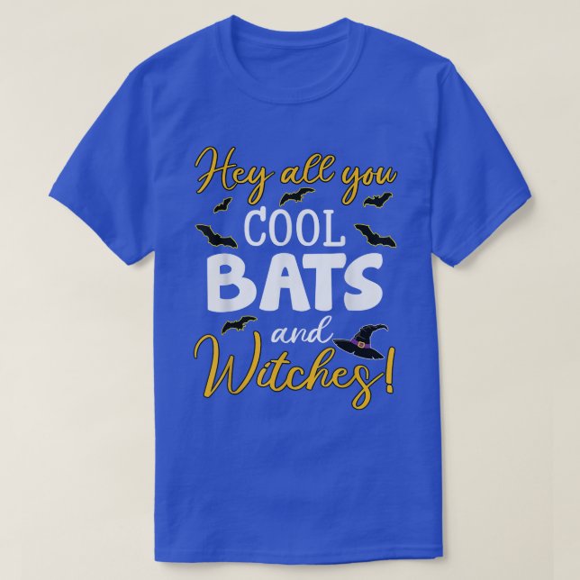 T-shirt Hé, toutes tes chauves-souris et sorcières cool  (Design devant)