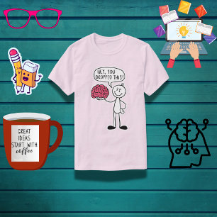 T-shirt "Hé, Tu As Abandonné Ça !" Cerveau drôle