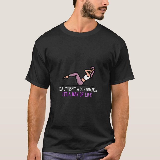 T-shirt Health ins t a destination its a way of life (Devant)