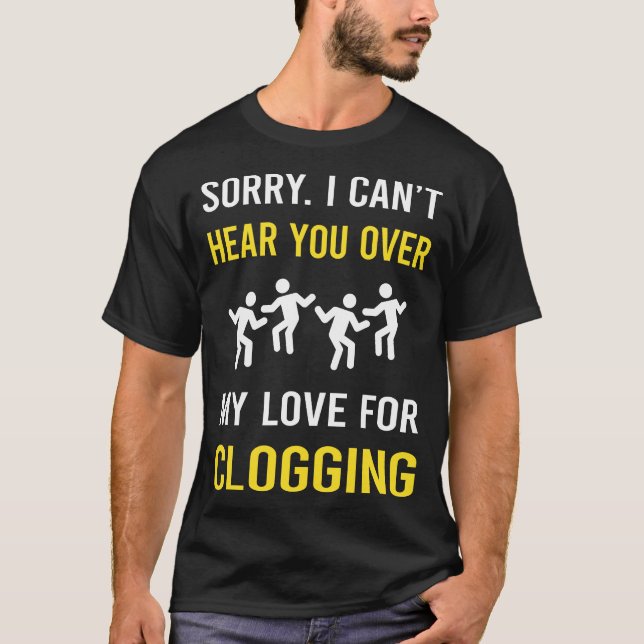 T-shirt Hear You Clogging Clog Clogger (Devant)