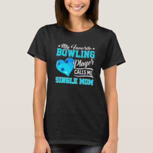 T-shirt Heart My Favori Bowling Player Me Appelle Single M