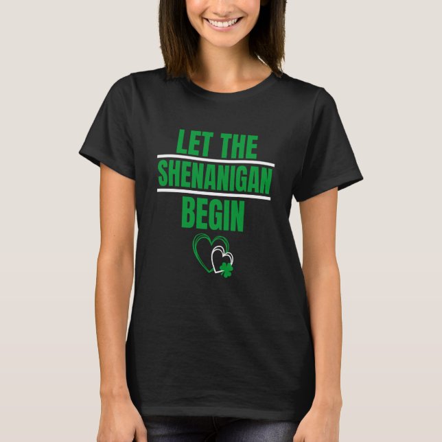 T-shirt Heart Shamrock Let The Shenanigans Begin St Patric (Devant)