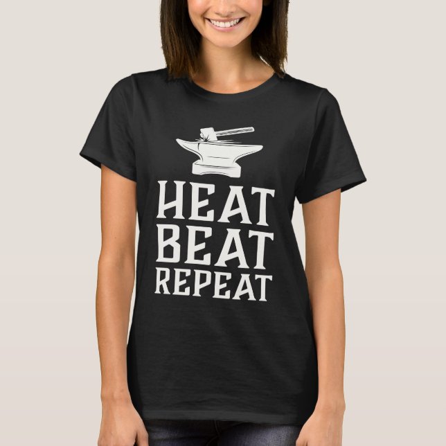 T-shirt Heat Beat Repeat  Blacksmith Metalworking Forge (Devant)