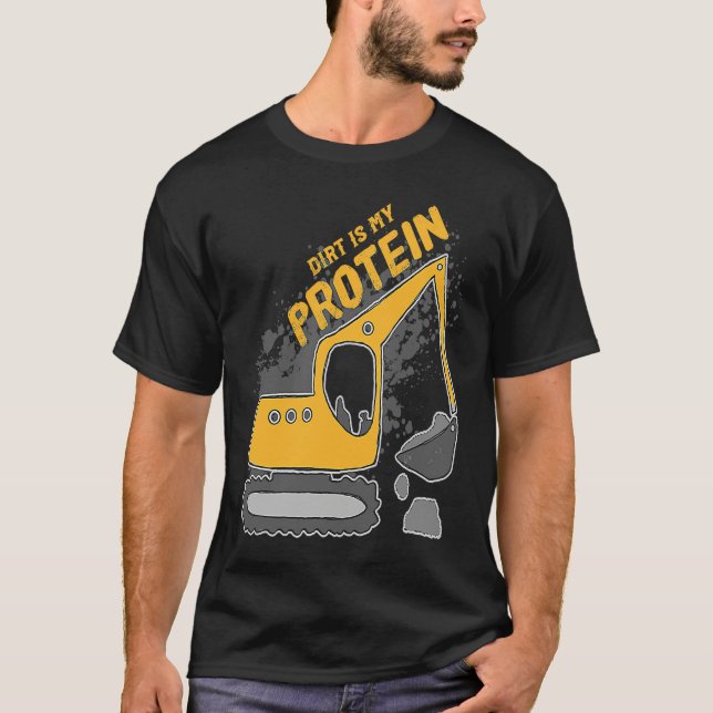 T-shirt Heavy Equipment Excavator Operator Dirt is my Prot (Devant)