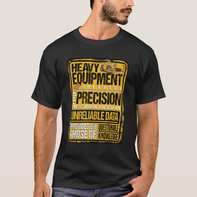 T-shirt Heavy Equipment Operator I Do Precision (Devant)