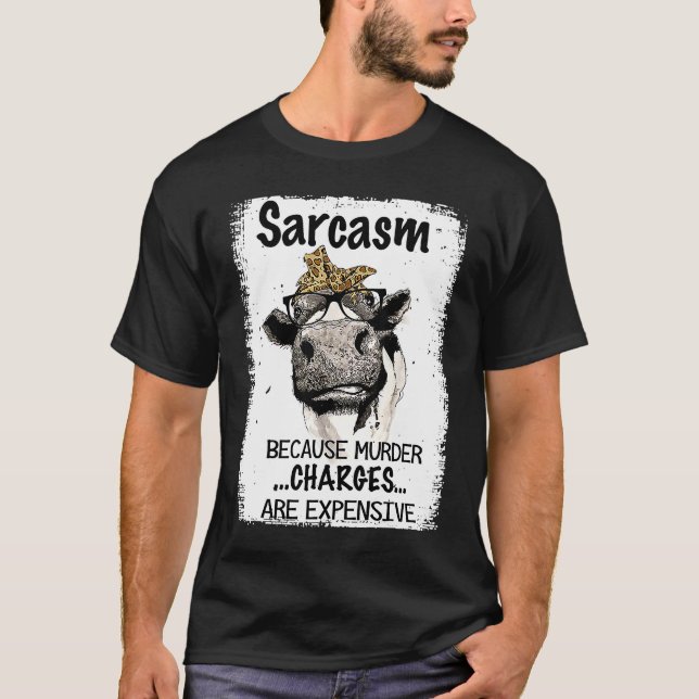 T-shirt Heifer Cow Sarcasm Because Murder Charges Expensiv (Devant)