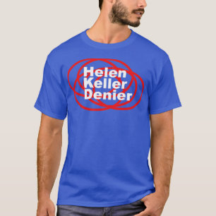 T-shirt Helen Keller Denier Meme1