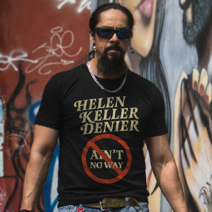 T-shirt Helen Keller Dénonciateur Y'a Pas Moyen Mème Vinta