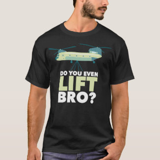 T-shirt Hélicoptère Chinook Est-Ce Que Vous Soulevez Même 