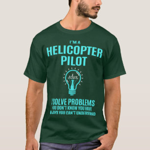 T-shirt Hélicoptère pilote I Résoudre des problèmes cadeau