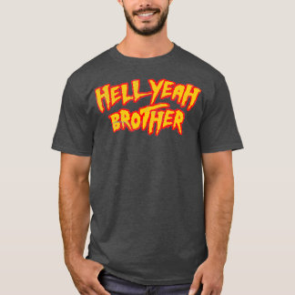 T-shirt HELL YEAH BROTHER drôle 80s lutte contre vegas