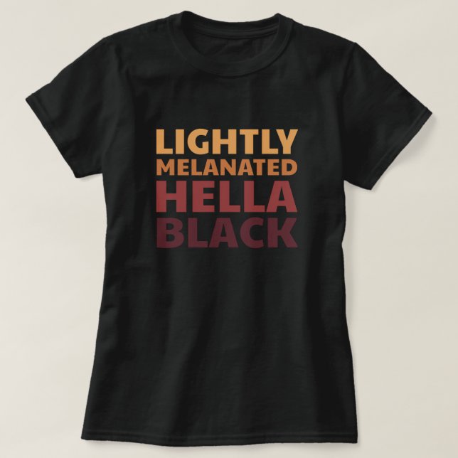 T-shirt Hella Melanin Black History Melanin (Design devant)