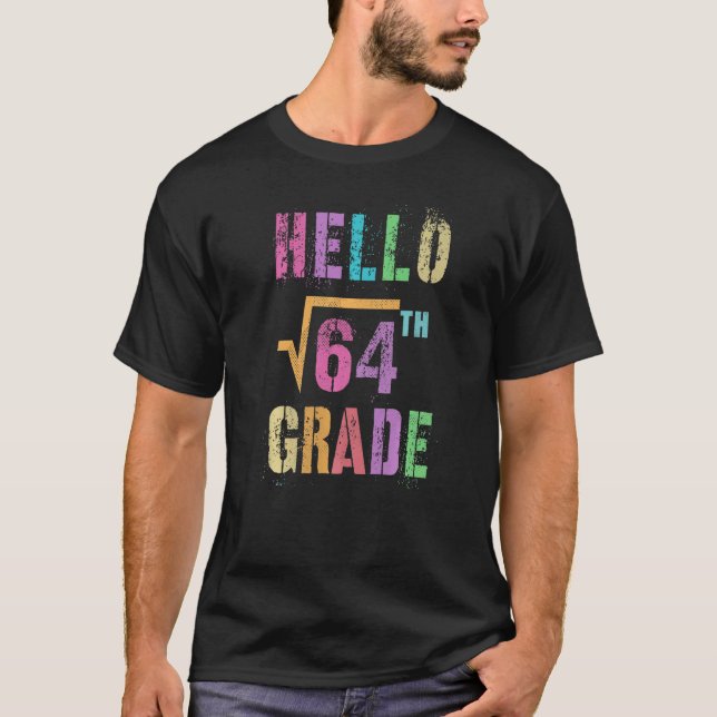 T-shirt   Hello 8th Grade Square Root Of 64 Math Stud Squa (Devant)