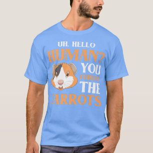 T-shirt Hello Human You Forgot The Carrots Guinée Pig Guin