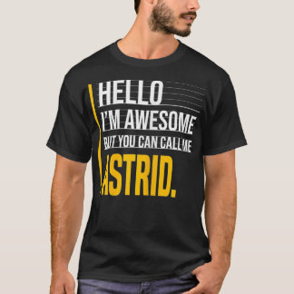 T-shirt Hello I'm Awesome But Call Me Astrid Yellow Funny 