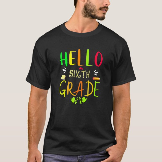 T-shirt Hello Sixth Grade 6th Grade Back To School (Devant)