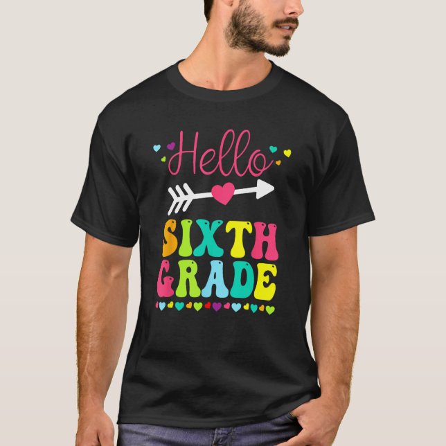 T-shirt Hello Sixth Grade Team 6th Grade Back To School Te (Devant)