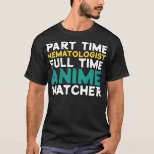T-shirt Hématologue à temps partiel Observateur à temps pl