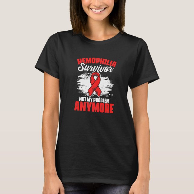 T-shirt Hemophilia Survivor Not Problem Anymore Support He (Devant)