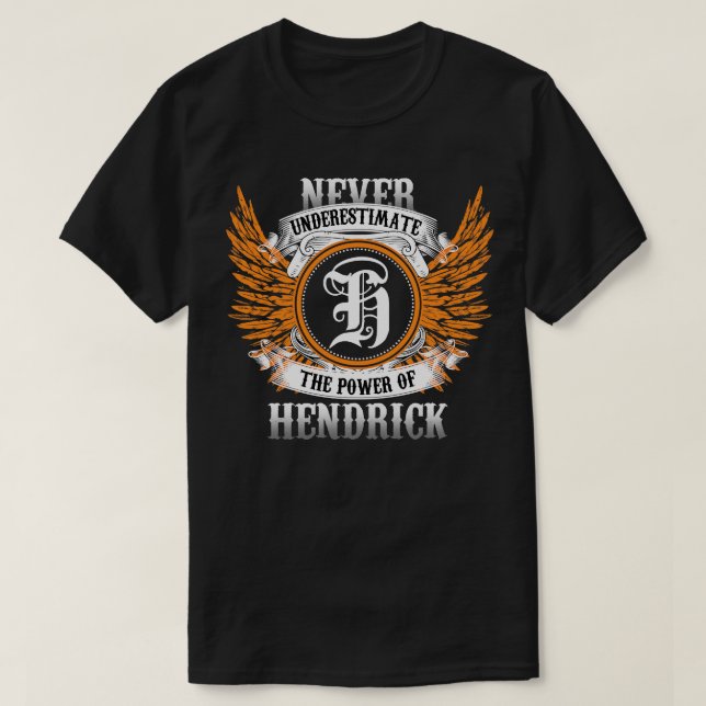 T-shirt Hendrick Nom Chemise Ne Sous-Estime Jamais Le Pouv (Design devant)