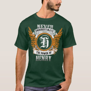 T-shirt Henry Name Shirt Ne Sous-Estime Jamais Le Pouvoir