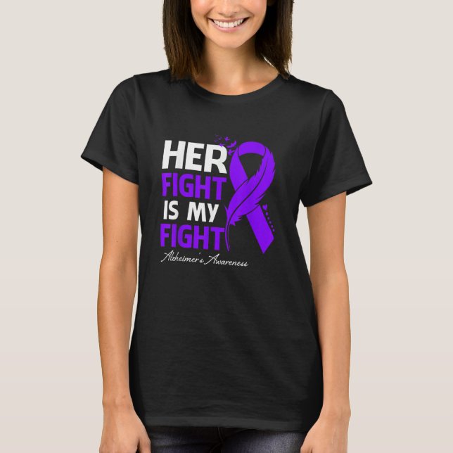 T-shirt Her Fight Is My Fight Alzheimer's Awareness Feathe (Devant)
