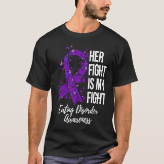T-shirt Her Fight Is My Fight Eating Disorder Awareness