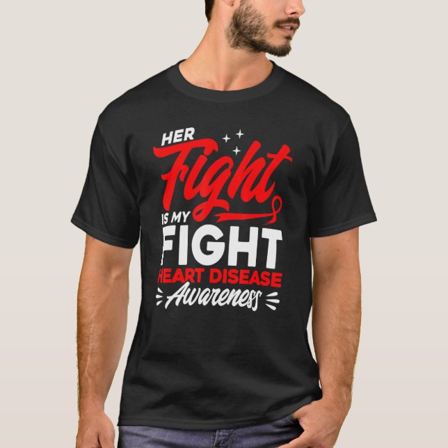 T-shirt Her Fight Is My Fight Heart Disease Awareness (Devant)
