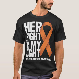 T-shirt Her Fight My Fight Orange Ribbon Leukemia Cancer