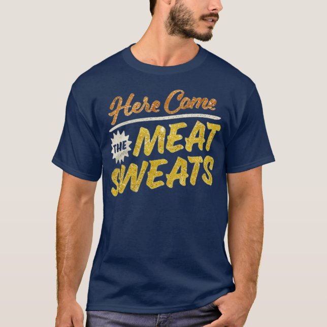 T-shirt Here Come The Meat Sweats Funny Thanksgiving (Devant)
