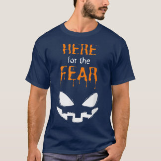T-shirt Here for the Fear  Fun Halloween Group Costume 
