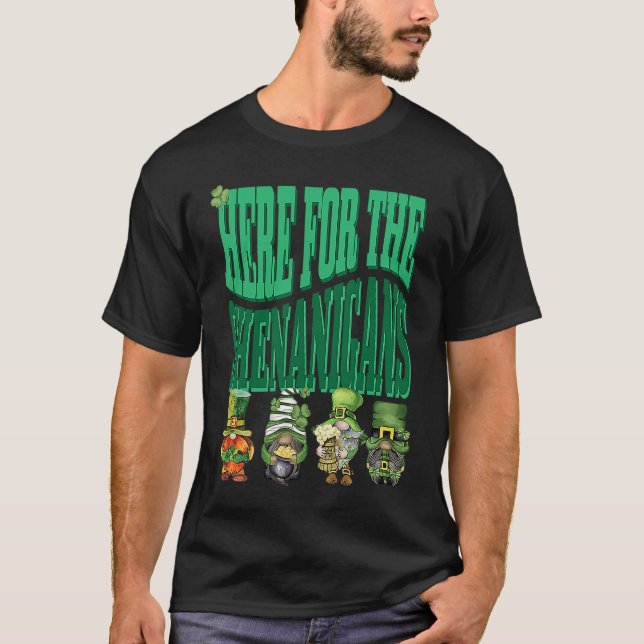 T-shirt Here For The Shenanigans Happy St Patrick's Day St (Devant)