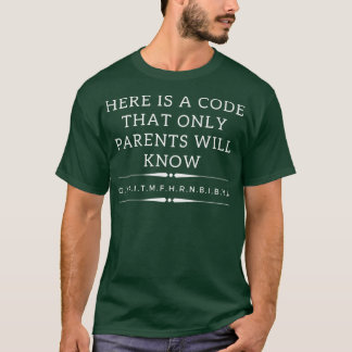 T-shirt Here Is A Code That Only Parents Will Know Premium