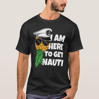 T-shirt Here To Get Nauti Cruise Boat Upside Down Pineappl