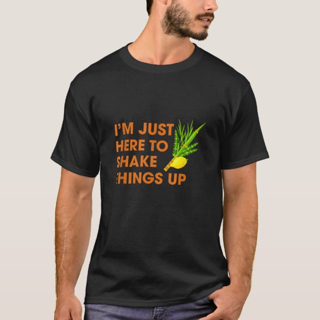 T-shirt Here To Shake Things Up Lulav Etrog Sukkot Jewish  (Devant)