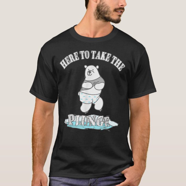 T-shirt Here To Take The Plunge - Polar Bear Freezing Wate (Devant)