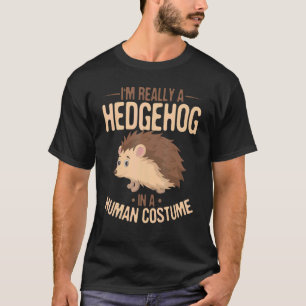 T-shirt Hérisson Animaux Je suis vraiment un Hérisson dans